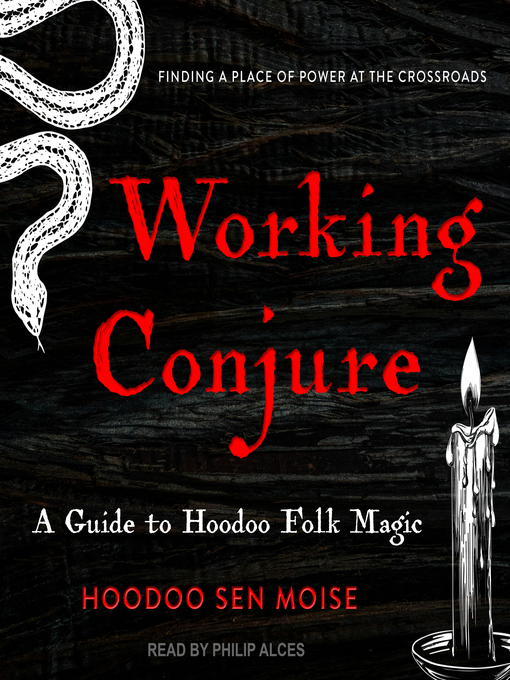 Title details for Working Conjure by Hoodoo Sen Moise - Available